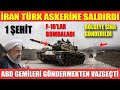 İRAN TÜRK ASKERİNE SALDIRDI / BÖLGEYE SİHA GÖNDERİLDİ / ABD GEMİLERİ GÖNDERMEKTEN VAZGEÇTİ