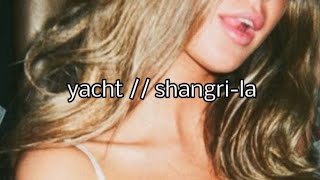 yacht // shangri-la lyrics