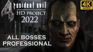 Resident Evil 4 HD Project 2022 - All Bosses Professional Mode - [4k-60FPS]