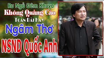 Ngất Ngây Với Giọng Ngâm Thơ Quốc Anh🔴Những Bài Thơ Tình Hay Nhói Tim📀Nghe Mà Thấm💋