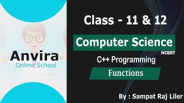 Class 11th & 12th | Computer Science | Functions | ( C++ ) | 2021 | By Sampat Raj Liler