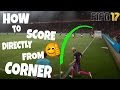 FIFA 17 | How to score directly from Corner Kicks Easily ! Tutorial |