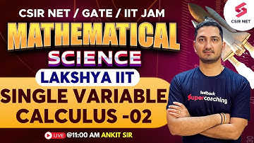 GATE 2024 | IIT JAM |  Mathematical Science | Lakshya IIT | Single Variable Calculus 02 | Ankit Sir
