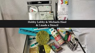Hobby Lobby & Michaels Haul & I made a Stencil