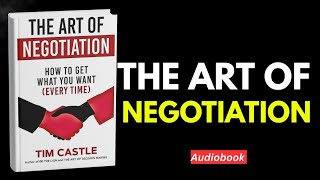 The Art of Negotiation by Tim Castle 🔥 Full Audiobook Summary | Master Persuasion & Win Every Deal