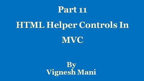 Part 11   HTML Helper Controls In MVC | Tamil