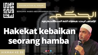 Hikmah ke 88 - Hakekat Kebaikan Seorang Hamba