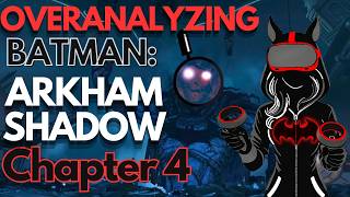 Overanalyzing Batman: Arkham Shadow Chapter 4