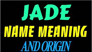 What does the name JADE mean | JADE meaning in english | Meaning of name JADE