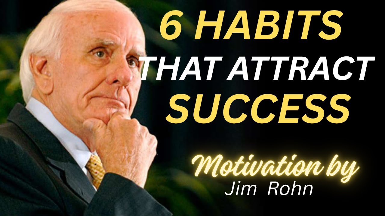 6 Habits That Attract Success  jim Rohn motivation  speech