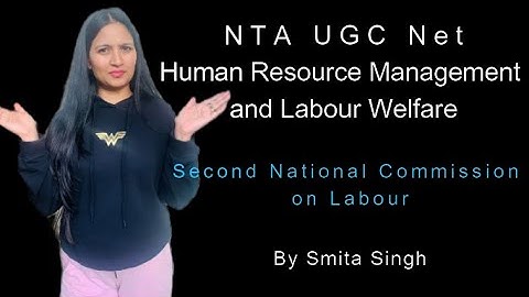 NTA UGC Net Second National Commission on Labour I ILO I Smita Singh Edutainment