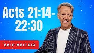 Acts 21:14-22:30 - Skip Heitzig Message