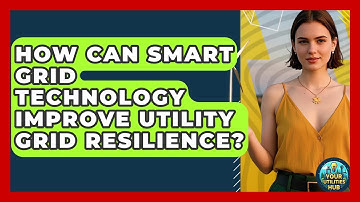 How Can Smart Grid Technology Improve Utility Grid Resilience? - Your Utilities Hub