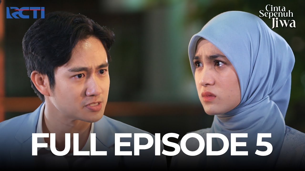FULL EPISODE 5 CINTA SEPENUH JIWA | DRAMA TERBAIK