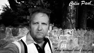 Download Lagu COLIN PAUL  - TURN AROUND AND FACE ME MP3