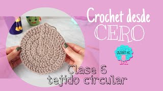 Crochet desde cero - Clase 6 tejido circular