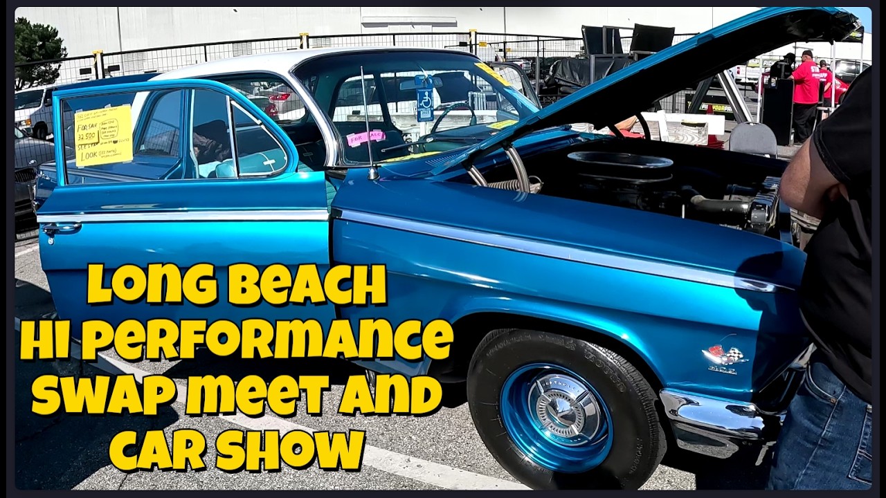 CLASSIC CARS FOR SALE! LONG BEACH HI PERFORMANCE SWAP MEET!