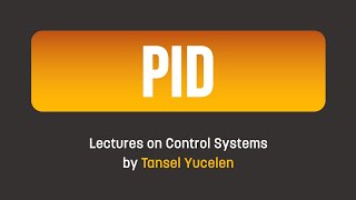 PID Control Fundamentals (Lectures on Control Systems)
