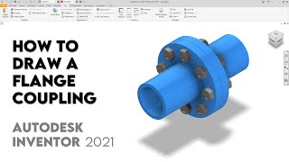 Flange Coupling | Autodesk Inventor 2021 | Intermediate Tutorial