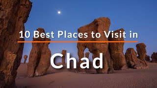 Best Tourist Attractions In Chad Travel Video Sky Travel
