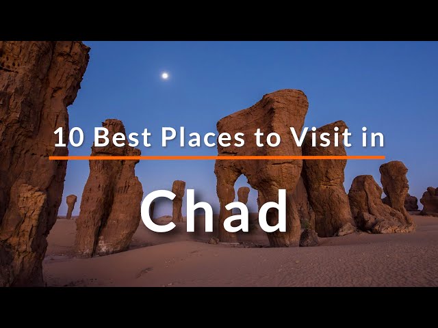 Best tourist attractions in Chad | Travel Video | SKY Travel class=