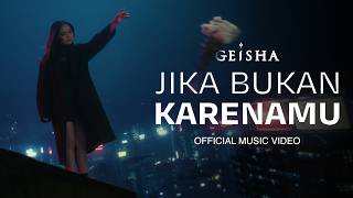 Geisha Jika Bukan Karenamu