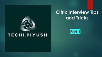 "Citrix Interview Tips & Tricks | Ace Your Next Citrix Job Interview!" - Part 1