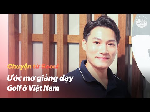 [Teaser] Tô Phi Hùng, <strong>sinh</strong> viên Việt học Golf tại Hàn Quốc 🏌️‍♂️