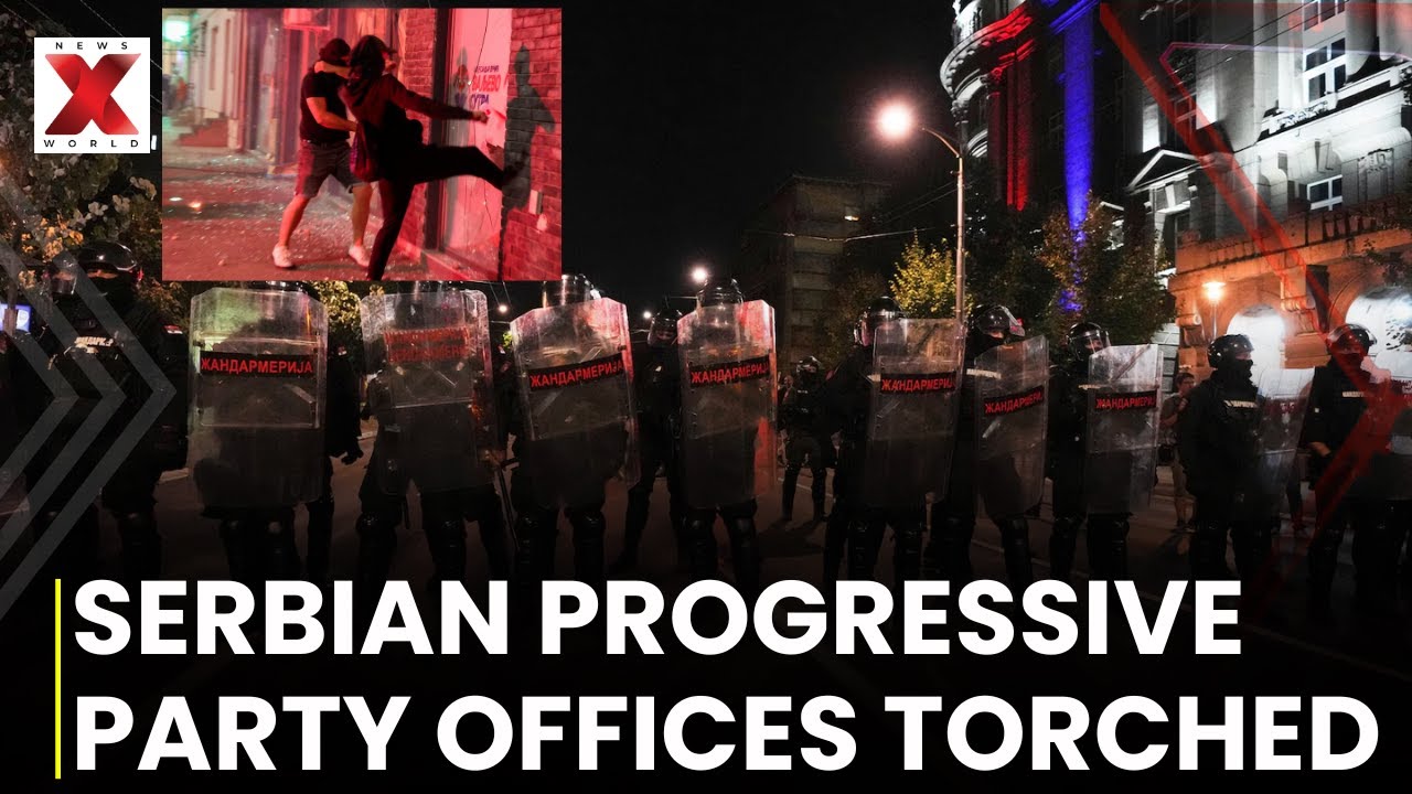 Serbia Unrest Enters Fifth Day: Serbian Progressive Party Offices Set On Fire | NewsX World