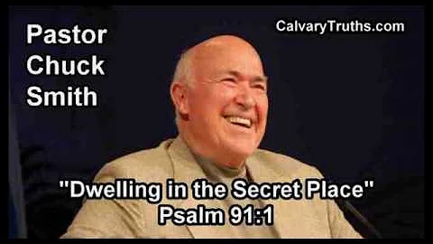 Dwelling in the Secret Place, Psalm 91:1 - Pastor Chuck Smith - Topical Bible Study