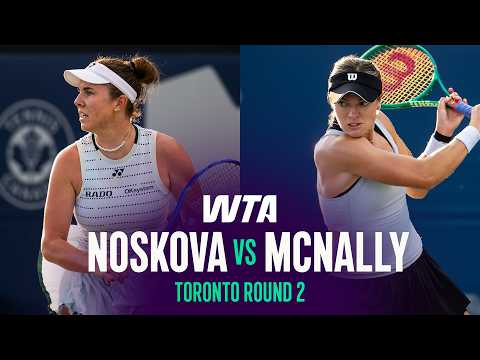 Linda Noskova vs. Catherine McNally | 2026 Toronto Round 2 | WTA Match Highlights