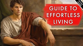 A STOIC GUIDE TO EFFORTLESS LIVING