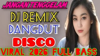 Download Lagu JANGAN TENGGELAM DJ REMIX DANGDUT DISCO VIRAL 2026 FULL BASS  MP3