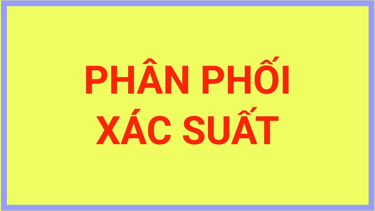 Các Phân Phối Xác Suất Và Ứng Dụng Trong Phân Tích Dữ Liệu | Learn to do SCIENCE