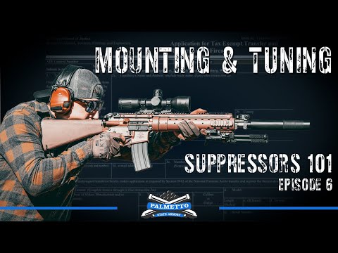 Suppressor 101 | Episode 6 - Suppressor Mounting and Tuning | Palmetto State Armory