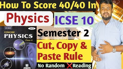 How To Score 40/40 In Physics ICSE Class 10 Physics | SEMESTER 2 | Tricks & Tips To Follow Now