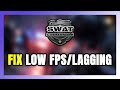 How to FIX SWAT Commander Low FPS &amp; Lagging!
