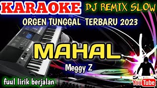 MAHAL - Karaoke DJ Remix Dangdut Slow TERBARU 2023