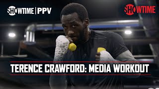 Terence Crawford: Media Workout | #SpenceCrawford Is July 29th on SHOWTIME PPV