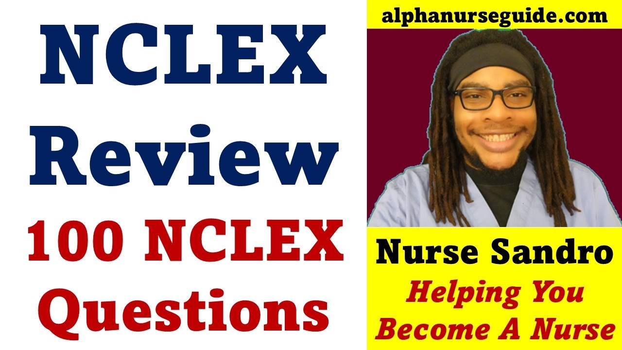 100 NCLEX Questions and Answers with Rationales | NCLEX Review