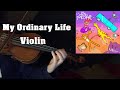 My Ordinary Life The Living Tombstone Violin Cover