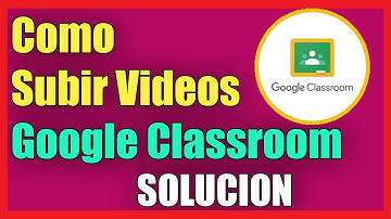 Como Subir Vídeos a Classroom desde Tu Celular I Solución 2025