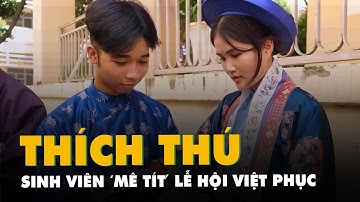 Sinh viên thích thú với trang phục xưa tại ngày hội Việt phục