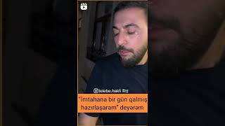 Imtahana Bir Gün Galmış Hazırlaşaram Deyərəm Şfet
