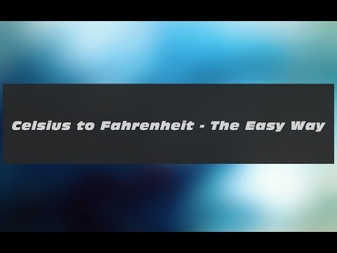 Celsius to Fahrenheit - The Easy Way