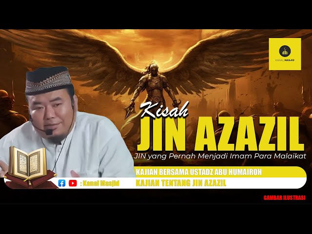 Kisah Pimpinan JIN yang Pernah Menjadi Imam Para Malaikat kajian bersama Ustadz Abu Humairoh class=