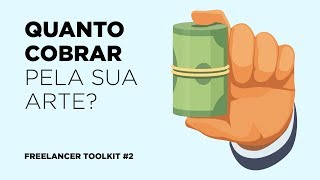 Quanto cobrar pelo meu Design como Freelancer?