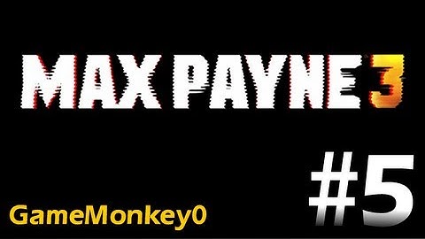 GameMonkey0 Plays Max Payne 3 - Part 5 - COCAINE FACTORY ASSAULT