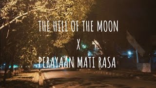 The Hill Of The Moon X Perayaan Mati Rasa (CR: On deskripsi)