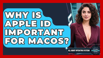 Why Is Apple ID Important For macOS? - All About Operating Systems